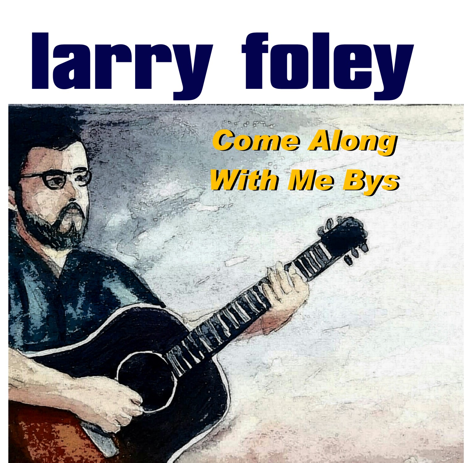 Larry Foley - Come Along With Me Bys